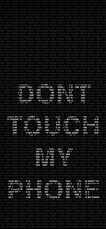 Don't touch my phone text phone wallpaper